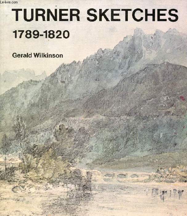 TURNER SKETCHES, 1789-1820