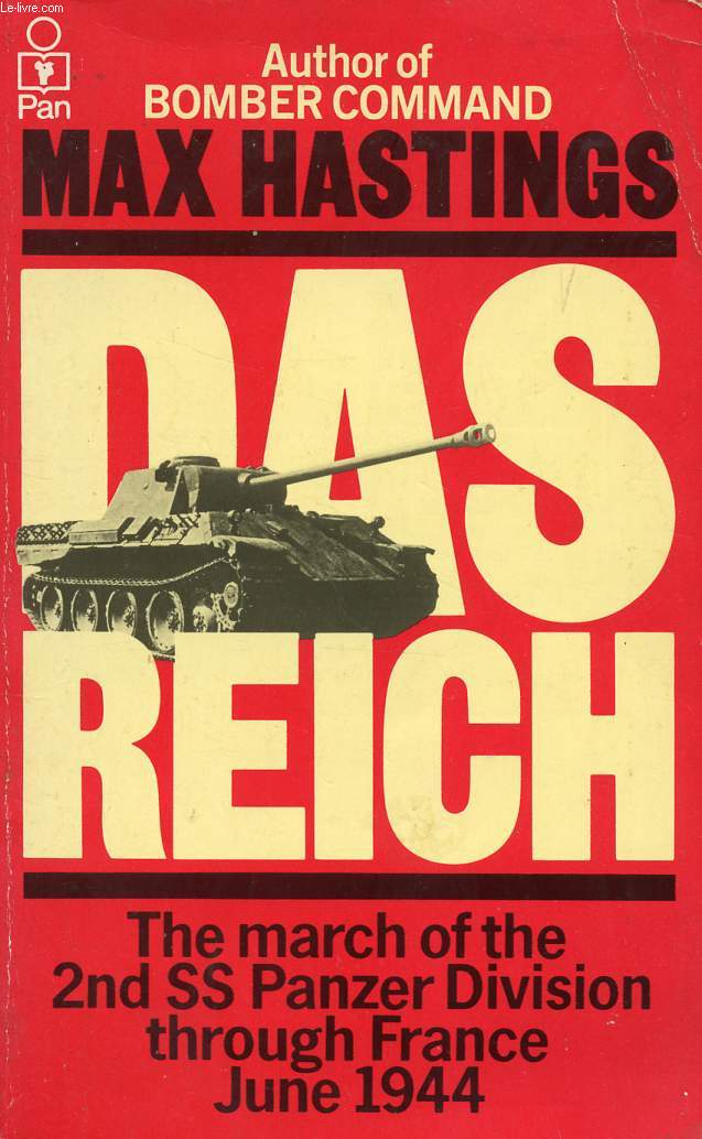 DAS REICH, RESISTANCE AND THE MARCH OF THE 2nd SS PANZER DIVISION THROUGH FRANCE, JUNE 1944