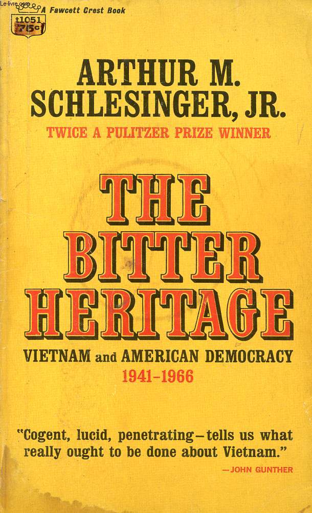 THE BITTER HERITAGE, VIETNAM AND AMERICAN DEMOCRACY, 1941-1966