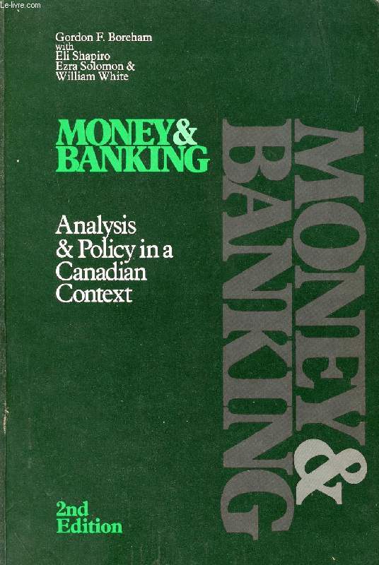 MONEY & BANKING, ANALYSIS & POLICY IN A CANADIAN CONTEXT