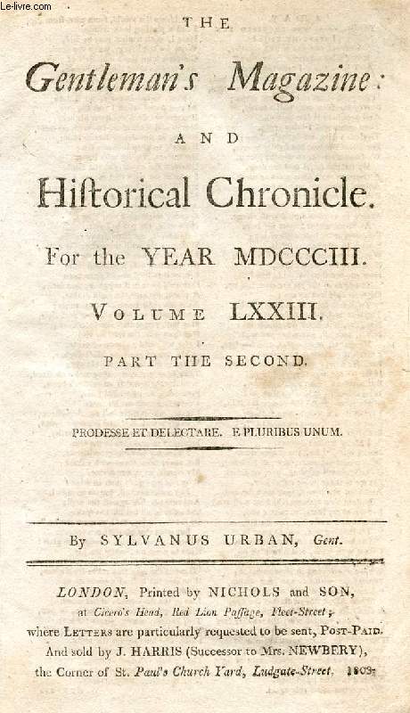 THE GENTLEMAN'S MAGAZINE, AND HISTORICAL CHRONICLE, FOR THE YEAR MDCCCIII (1803), VOLUME LXXIII, PART THE SECOND