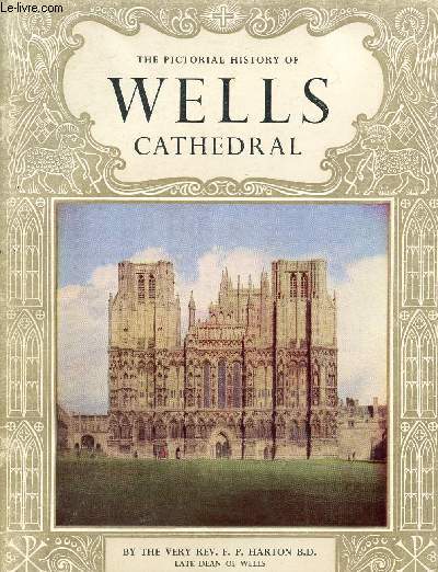 THE PICTORIAL HISTORY OF WELLS CATHEDRAL