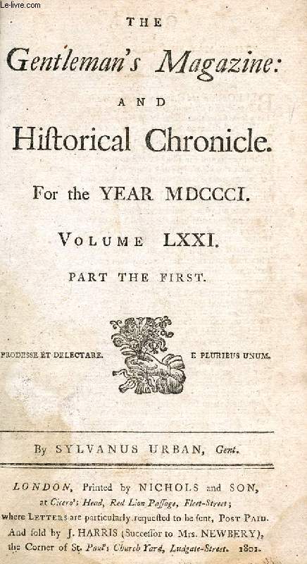 THE GENTLEMAN'S MAGAZINE, AND HISTORICAL CHRONICLE, FOR THE YEAR MDCCCI, VOLUME LXXI, PARTS I & II (2 VOLUMES) (Contents: The keeping of bees warmly recommended. Remarks on the modern system of Gardening. Account of of Dr. Sanderson, Bish. of Lincoln...)