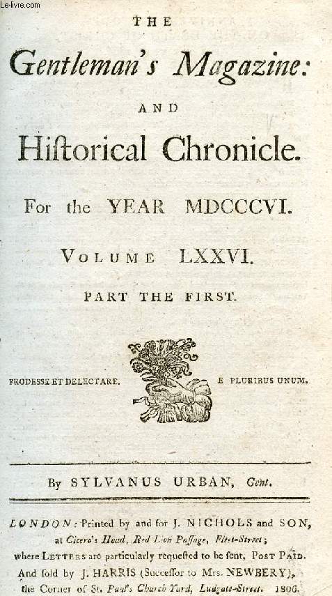 THE GENTLEMAN'S MAGAZINE, AND HISTORICAL CHRONICLE, FOR THE YEAR MDCCCVI, VOLUME LXXVI, PARTS I & II (2 VOLUMES) (Contents: Journal of a Voyage into the Red Sea. The Civilization of British Subjects in Asia. Mr. Roberts to dr. Moseley on Cow Pox...)