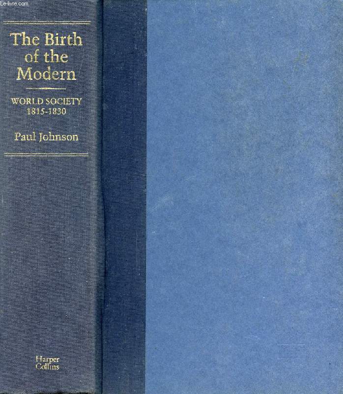 THE BIRTH OF THE MODERN WORLD SOCIETY, 1815-1830