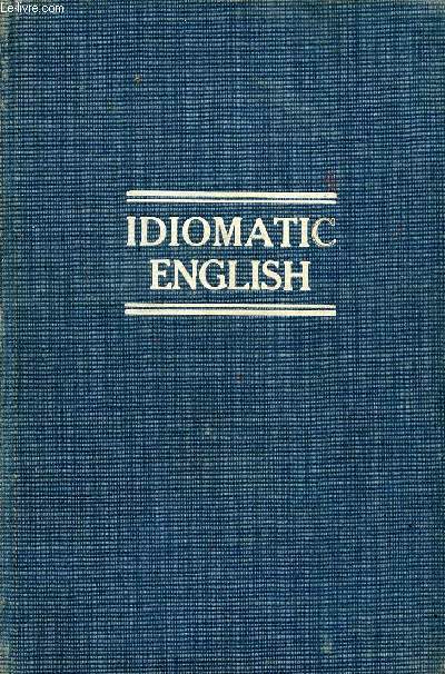 HANDBOOK OF IDIOMATIC ENGLISH, AS NOW WRITTEN AND SPOPKEN