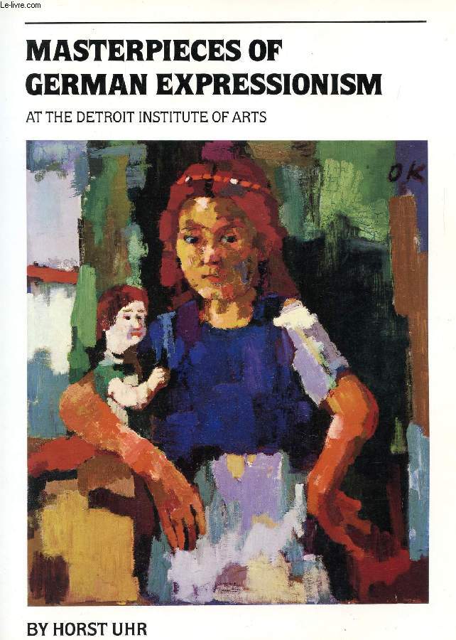 MASTERPIECES OF GERMAN EXPRESSIONISM AT THE DETROIT INSTITUTE OF ARTS