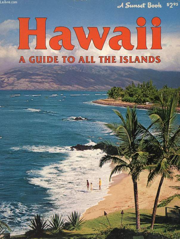 HAWAII, A GUIDE TO ALL THE ISLANDS