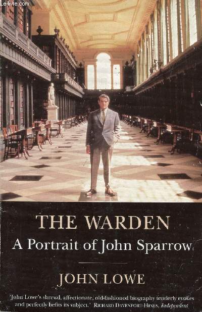 THE WARDEN, A PORTRAIT OF JOHN SPARROW