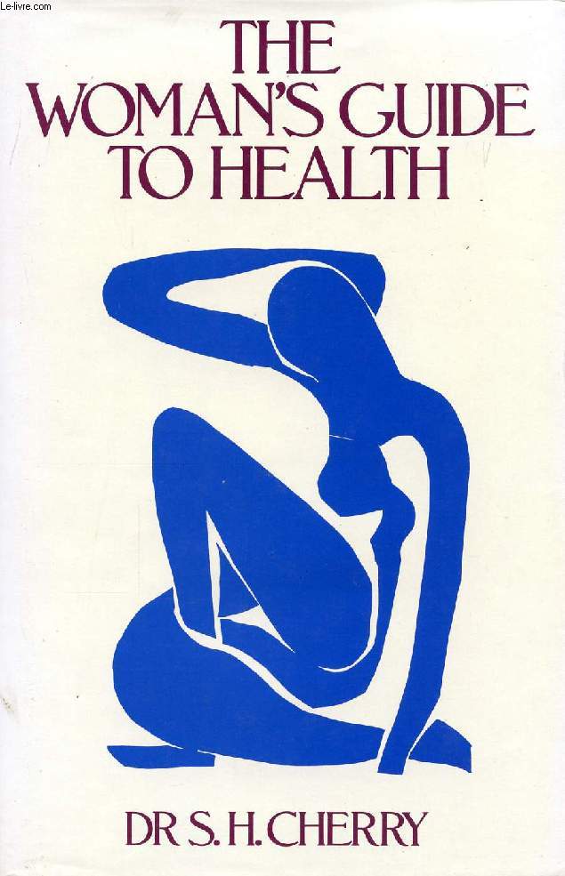 THE WOMAN'S GUIDE TO HEALTH