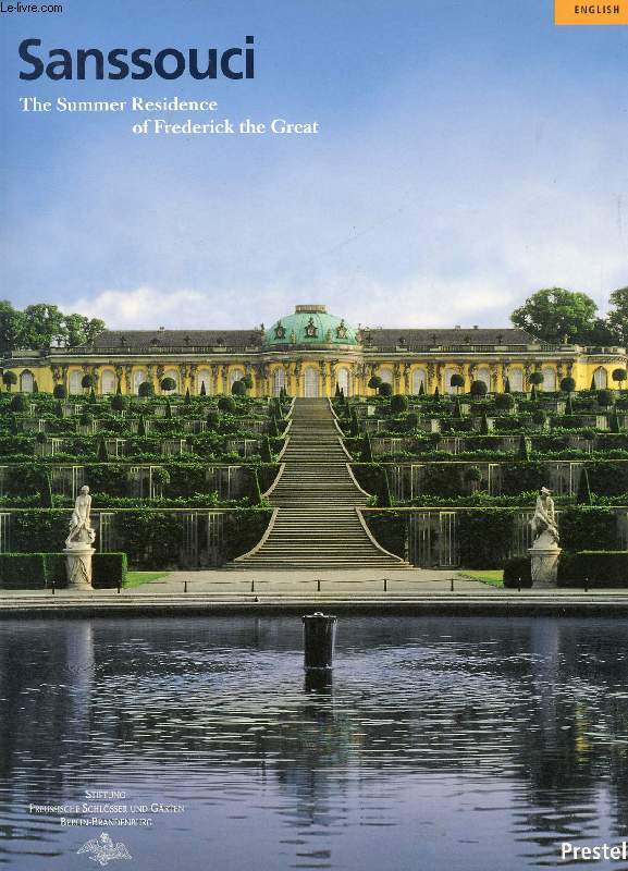 SANSSOUCI, THE SUMMER RESIDENCE OF FREDERICK THE GREAT