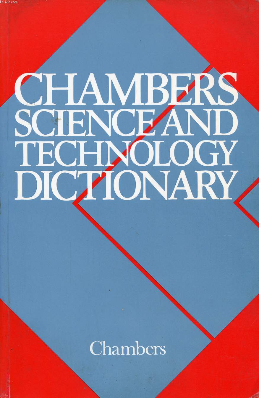 CHAMBERS SCIENCE AND TECHNOLOGY DICTIONARY