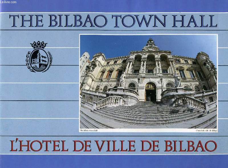 THE BILBAO TOWN HALL, L'HOTEL DE VILLE DE BILBAO