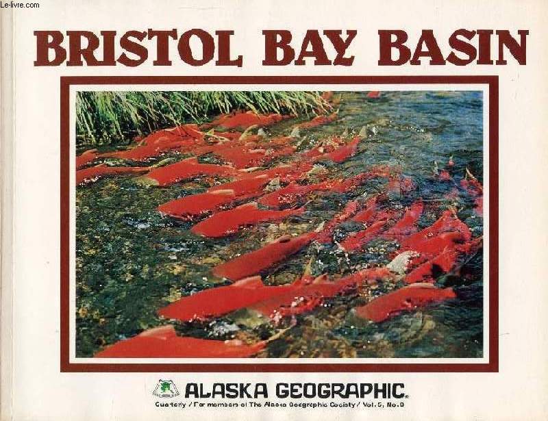 BRISTOL BAY BASIN (ALASKA GEOGRAPHIC, VOL. 5, N 3, 1978)