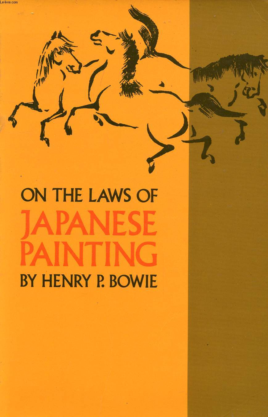 ON THE LAWS OF JAPANESE PAINTING, AN INTRODUCTION TO THE STUDY OF THE ART OF JAPAN