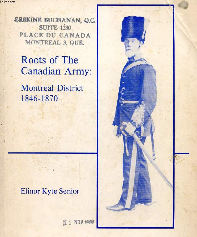ROOTS OF THE CANADIAN ARMY: MONTREAL DISTRICT, 1846-1870