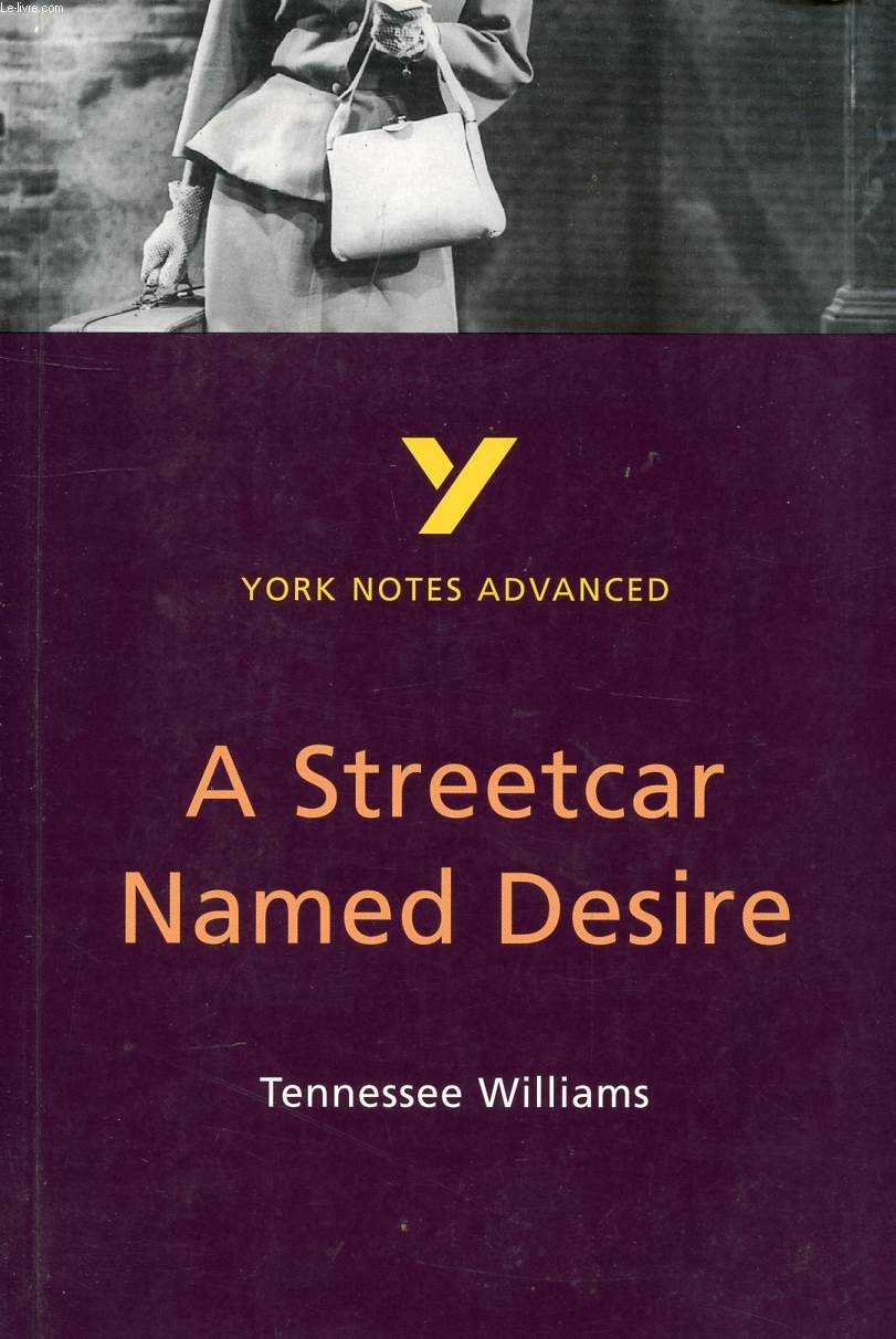 YORK NOTES, A STREETCAR NAMED DESIRE, TENNESSEE WILLIAMS