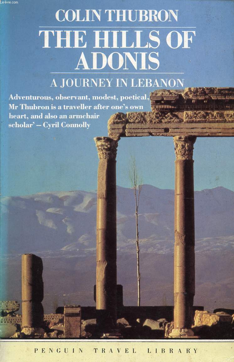 THE HILLS OF ADONIS, A JOURNEY IN LEBANON
