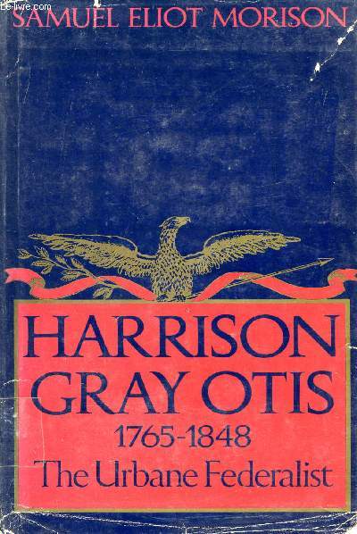 HARRISON GRAY OTIS, 1765-1848
