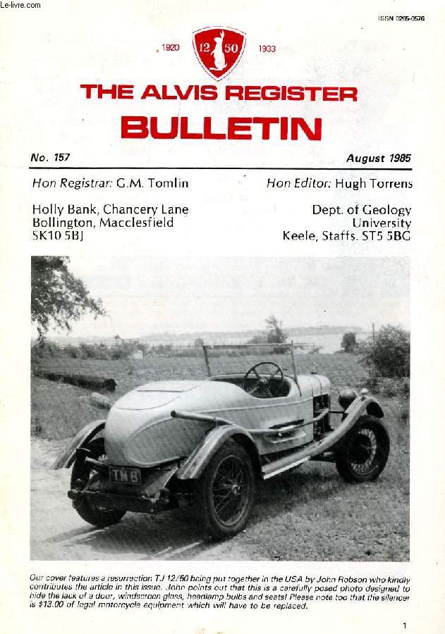THE ALVIS REGISTER BULLETIN, N 157, AUGUST 1985 (Contents: A resurrected TJ 12/50. My other love OY 2659 (part 3). The Alvis 16/60 Sports two-seater. Notes on Arabella NE 3253...)