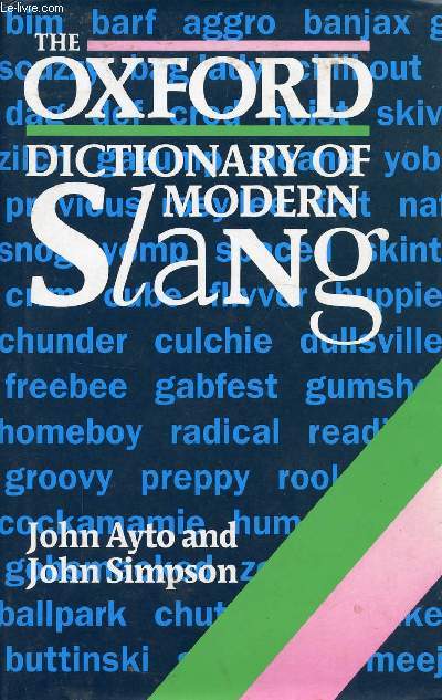 THE OXFORD DICTIONARY OF MODERN SLANG