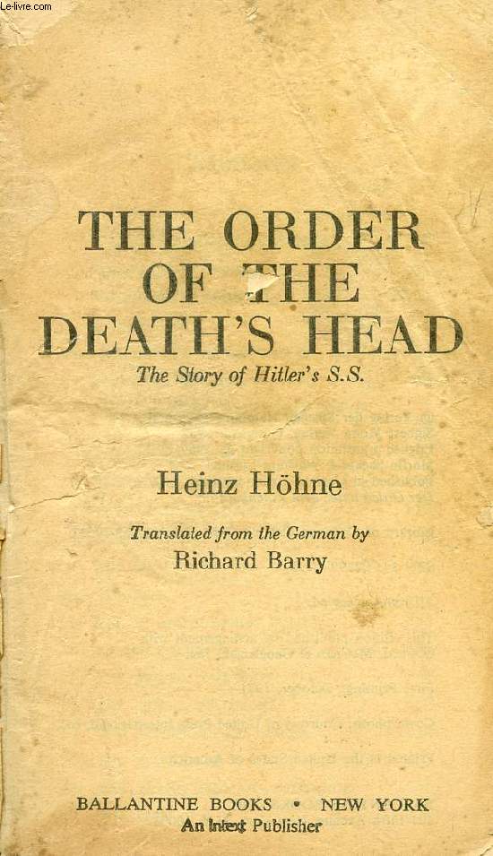 THE ORDER OF THE DEATH'S HEAD, THE STORY OF HITLER'S S.S.