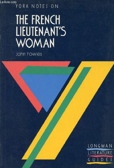 YORK NOTES ON THE FRENCH LIETENANT'S WOMAN, JOHN FOWLES