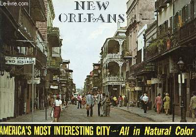 NEW ORLEANS, AMERICA'S MOST INTERESTING CITY