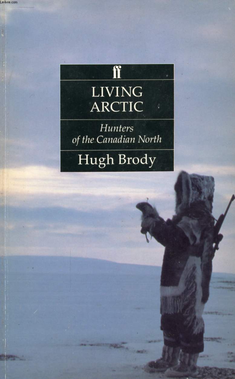 LIVING ARCTIC, HUNTERS OF THE CANADIAN NORTH