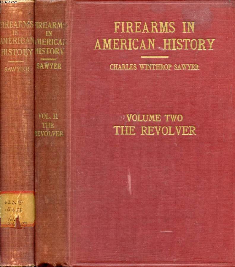 FIREARMS IN AMERICAN HISTORY, 2 VOLUMES (1600 TO 1911)