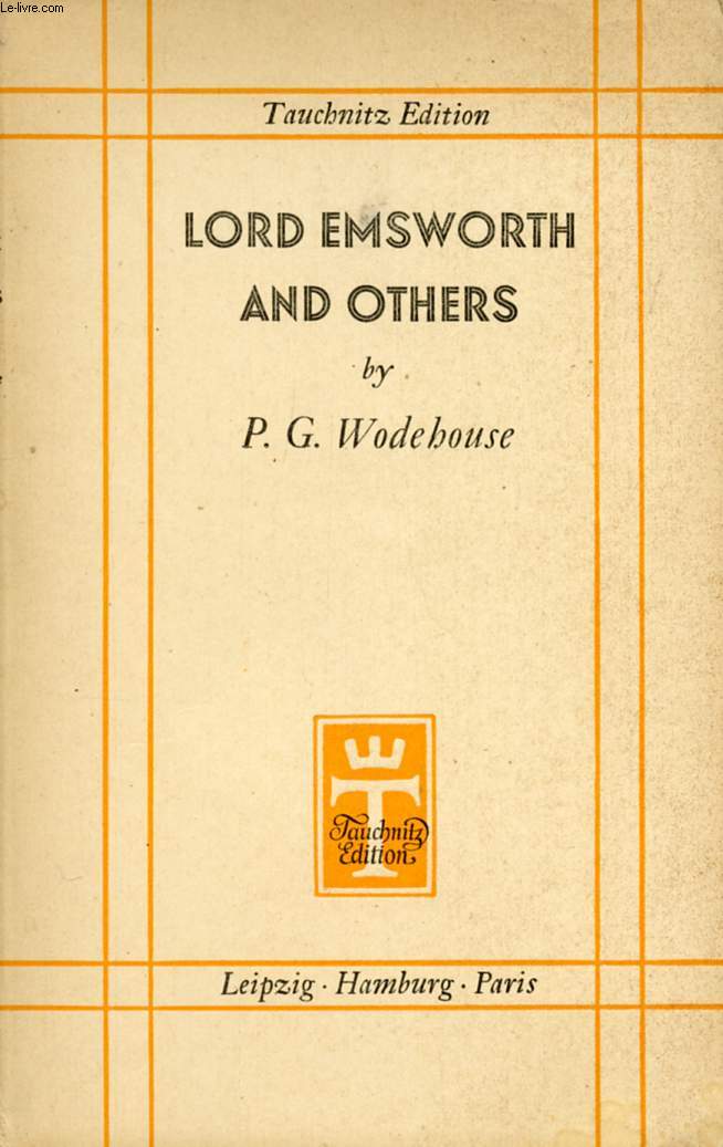 LORD EMSWORTH AND OTHERS (TAUCHNITZ EDITION OF BRITISH AND AMERICAN AUTHORS, VOL. 5316)