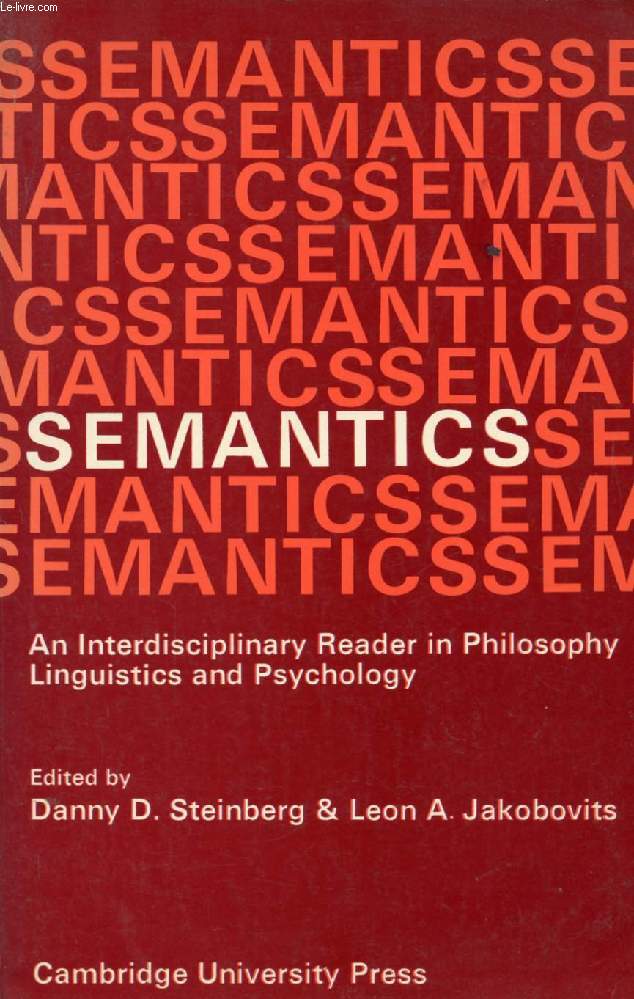 SEMANTICS, AN INTERDISCIPLINARY READER IN PHILOSOPHY, LINGUISTICS AND PSYCHOLOGY