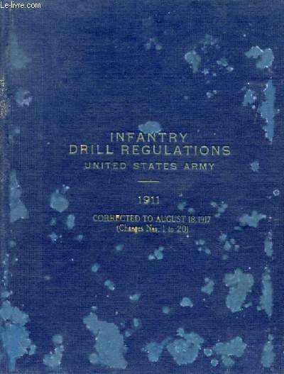 INFANTRY DRILL REGULATIONS, UNITED STATES ARMY, 1911