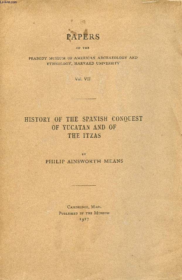 HISTORY OF THE SPANISH CONQUEST OF YUCATAN AND OF THE ITZAS