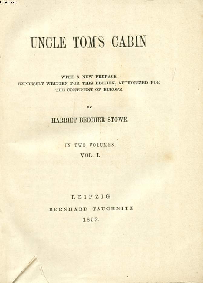 UNCLE TOM'S CABIN, VOL. I (COLLECTION OF BRITISH AND AMERICAN AUTHORS, VOL. 243)