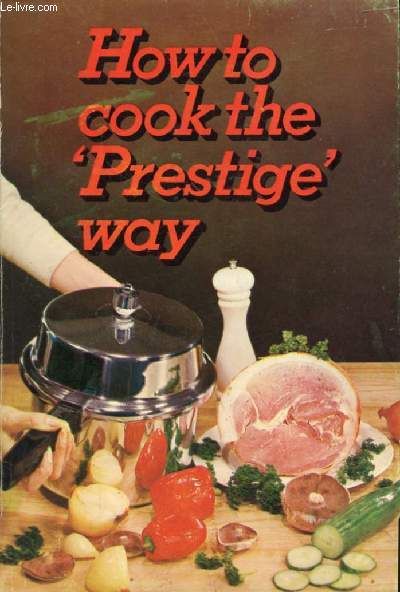 HOW TO COOK THE 'PRESTIGE' WAY