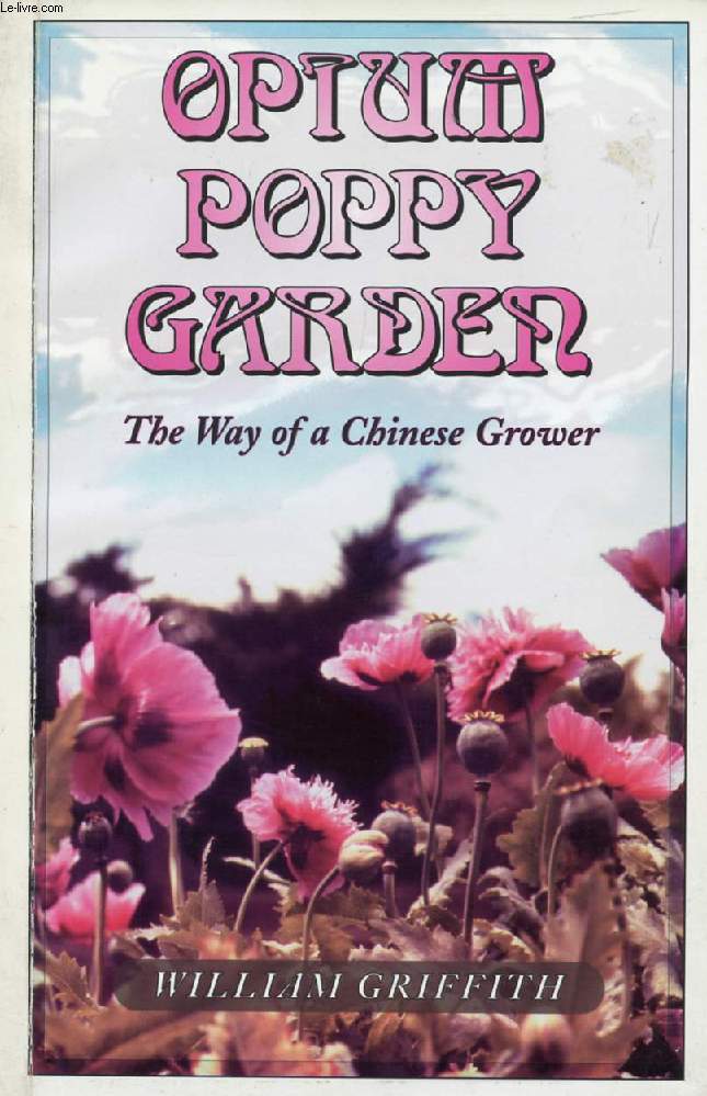 OPIUM POPPY GARDEN, THE WAY OF A CHINESE GROWER