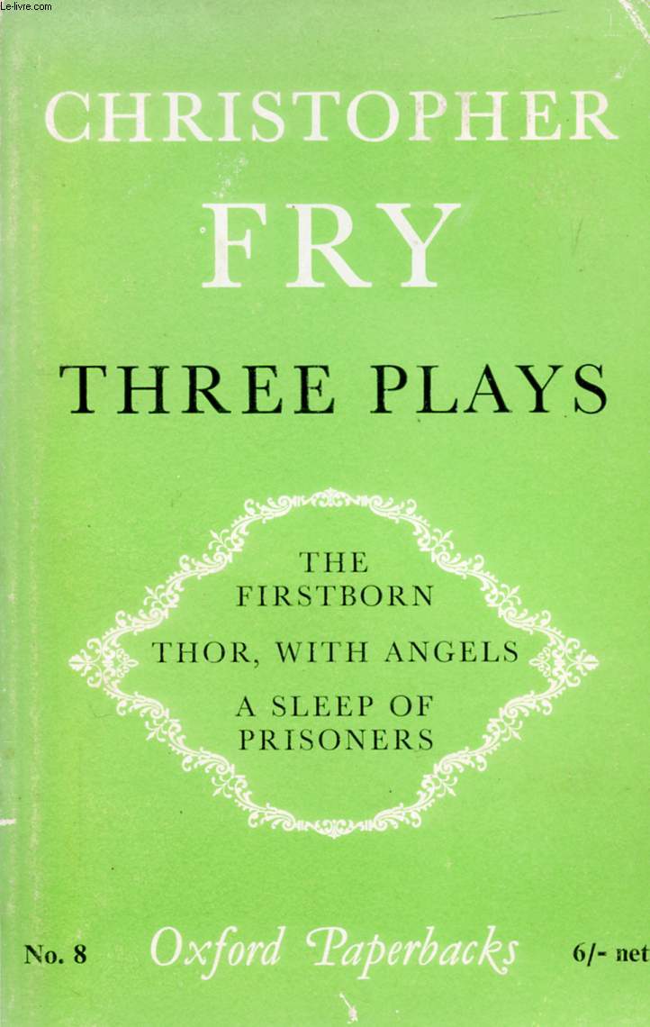 THREE PLAYS: THE FIRSTBORN, THOR WITH ANGELS, A SLEEP OF PRISONERS