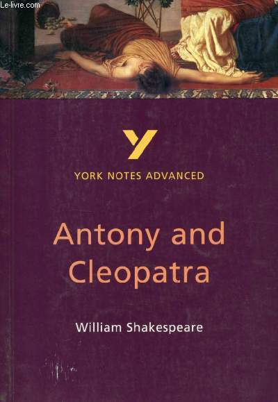 ANTONY AND CLEOPATRA, WILLIAM SHAKESPEARE (YORK NOTES)