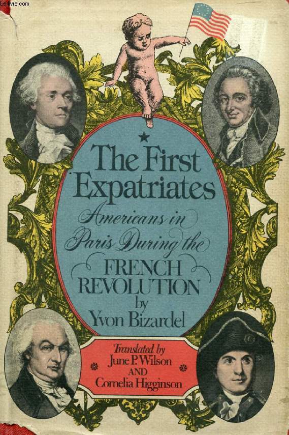 THE FIRST EXPATRIATES, AMERICANS IN PARIS DURING THE FRENCH REVOLUTION