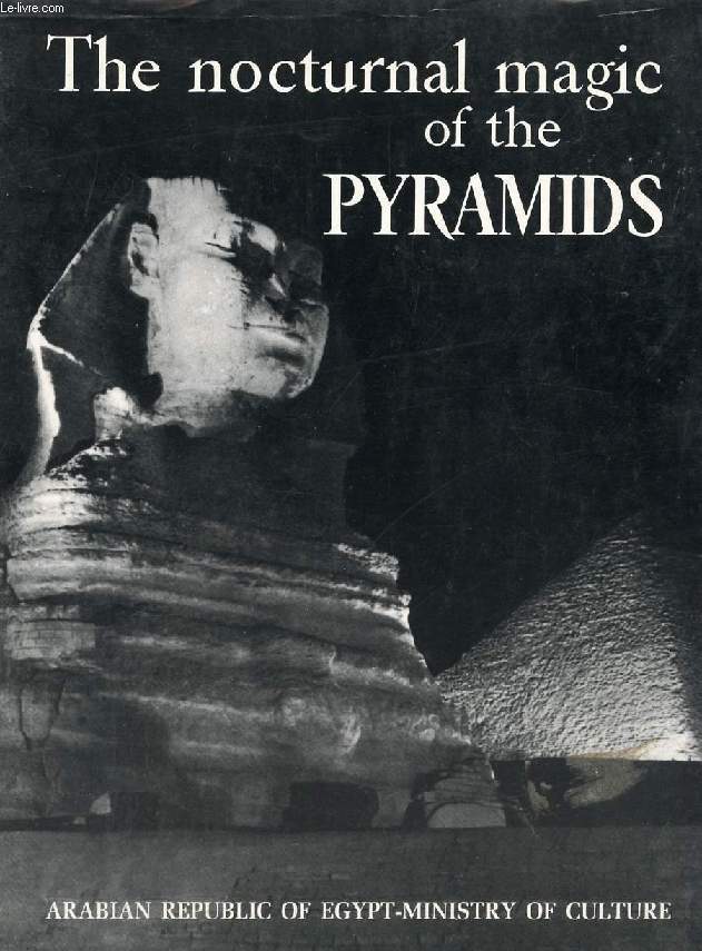 THE NOCTURNAL MAGIC OF THE PYRAMIDS