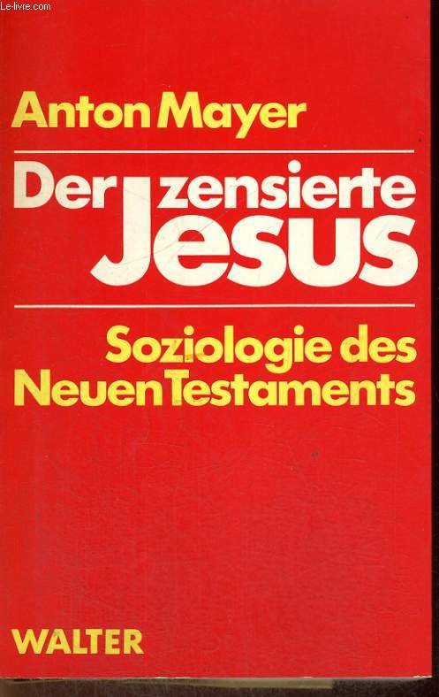 DER ZENSIERTE JESUS. SOZIOLOGIE DES NEUEN TESTAMENTS.