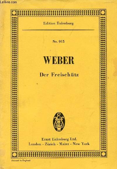 WEBER, DER FREISCHTZ, OPERA IN 3 ACTS (OP. 77)