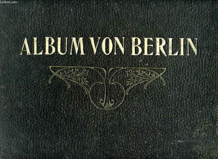 ALBUM VON BERLIN, CHARLOTTENBURG UND POTSDAM