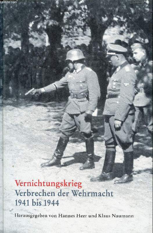 VERNICHTUNGSKRIEG VERBRECHEN DER WEHRMACHT, 1941-1944