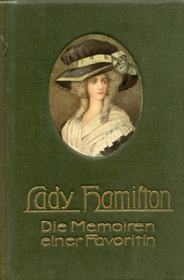 LADY HAMILTON, DIE MEMOIREN EINER FAVORITIN