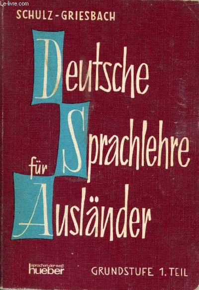 DEUTSCHE SPRACHLEHRE FR AUSLNDER, GRUNSTUFE, 1. TEIL