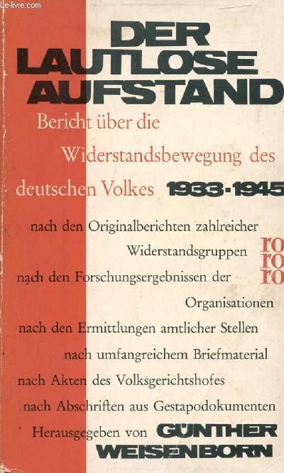 DER LAUTLOSE AUFSTAND, BERICHT BER DIE WIDERSTANDSBEWEGUNG DES DEUTSCHEN VOLKES, 1933-1945