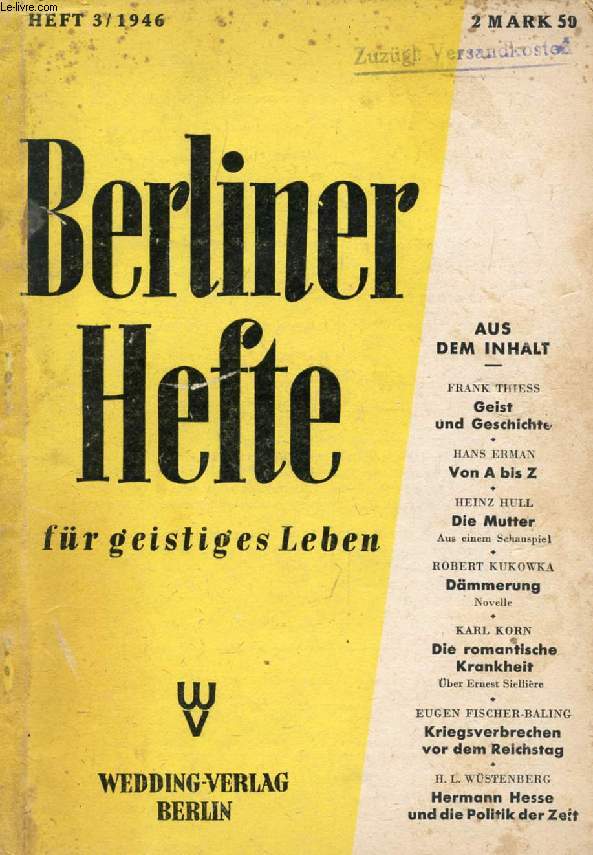 BERLINER HEFTE, FR GEISTIGES LEBEN, HEFT 3, 1946 (Inhalt: EUGEN FISCHER-BALING, Kriegsverbrechen vor dem Reichstag. C.F.W. BEHL, Ode an Berlin. ROBERT KUKOWKA, Dmmerung / Eine Novelle. DIETER WEISS, Der Sieger / Gedicht. HANS ERMAN, Von A bis Z...)