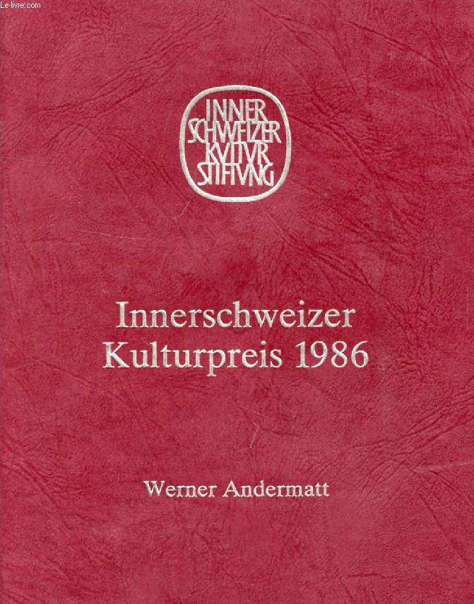 INNERSCHWEIZER KULTURPREIS 1986, WERNER ANDERMATT